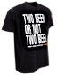 W&W TWO BEER OR NOT TWO BEER T-Shirts