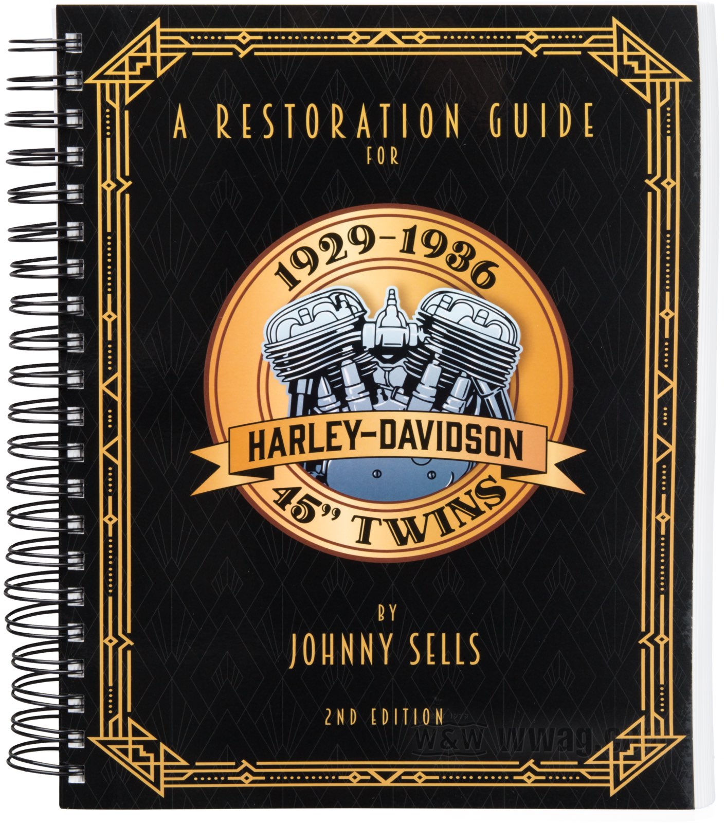 W&W Cycles - A Restoration Guide for 45” H-D Twins 1929-1936 W&W Cycles - A Restoration Guide for 45” H-D Twins 1929-1936