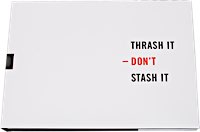 Thrash It - Don't Stash It