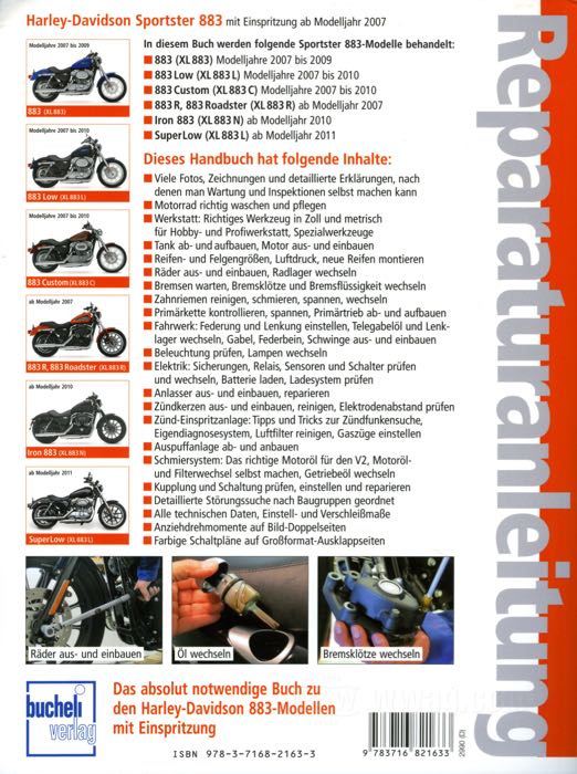 Manuel d‘entretien; adaptable à Sportster 883 2007-2020; papier; largeur x hauteur: 21 x 28 cm; reliure souple; noir et blanc; 192 pages; allemand; ISBN: 978-3-7168-21633; poids brut: 623 g